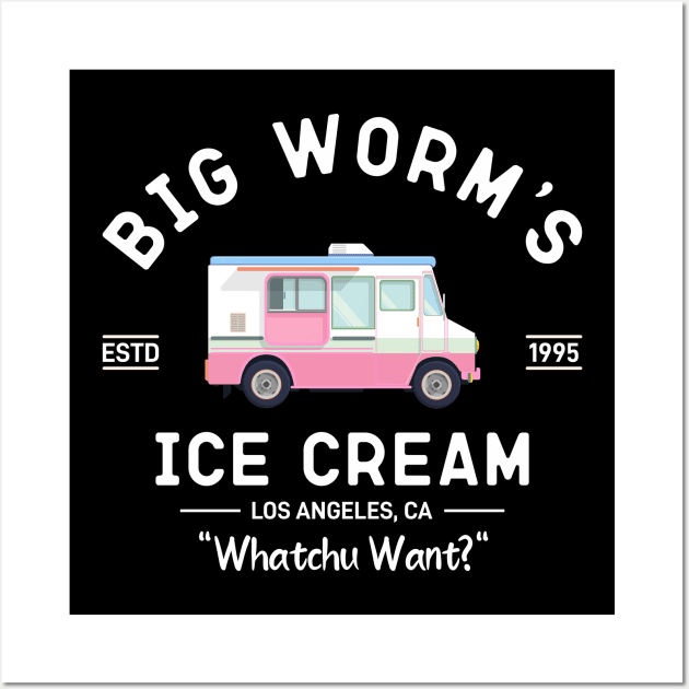 Big worm's ice cream, Friday Movie Wall Art by idjie